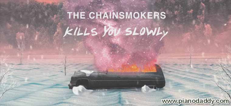 Kills You Slowly (The Chainsmokers) Piano Notes