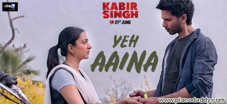 Ye Aaina (Kabir Singh) Piano Notes