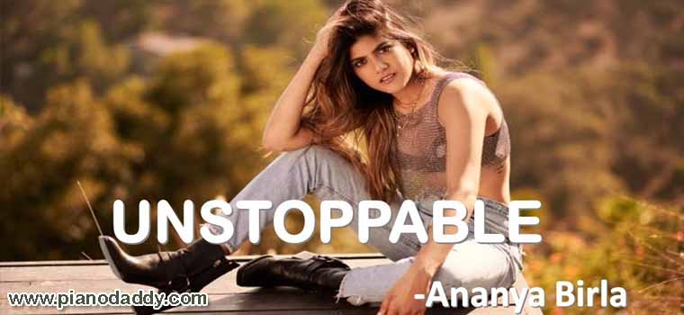 Unstoppable (Ananya Birla) Piano Notes
