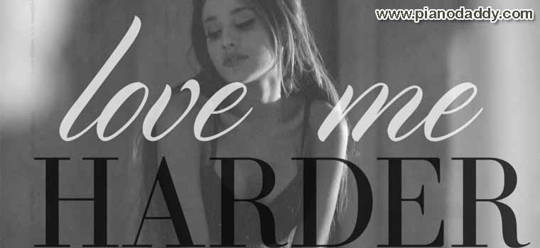 Love Me Harder Piano Notes Ariana Grande, The Weeknd