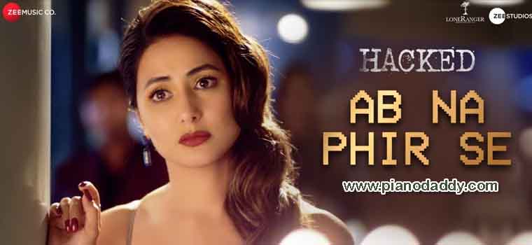 Ab Na Phir Se (Hacked) Piano Notes