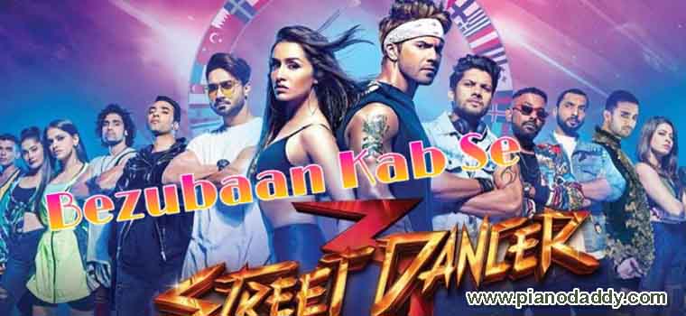 Bezubaan Kab Se (Street Dancer 3D) Piano Notes