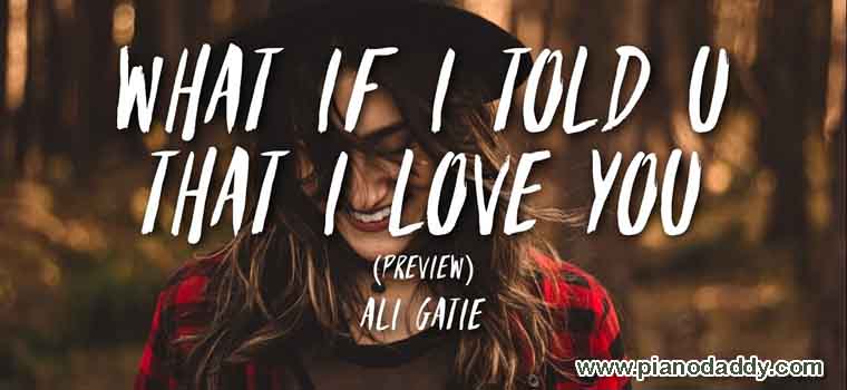 What If I Told You That I Love You (Ali Gatie) Piano Notes