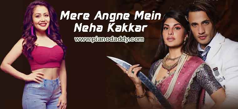 Mere Angne Mein (Neha Kakkar) Piano Notes
