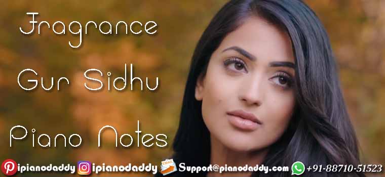 Fragrance (Gur Sidhu) Piano Notes