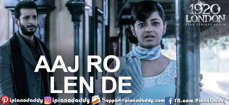 Aaj Ro Len De (1920 London) Piano Notes