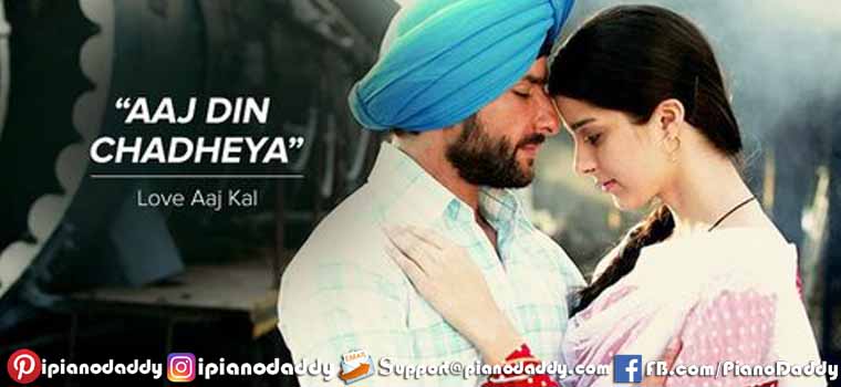 Ajj Din Chadheya (Love Aaj Kal) Piano Notes