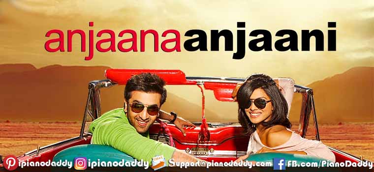 Anjaana Anjaani (2010) Piano Notes