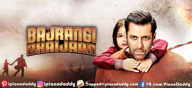 Bajrangi Bhaijaan Piano Notes
