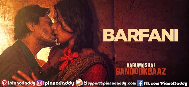 Barfani (Babumoshai Bandookbaaz) Piano Notes