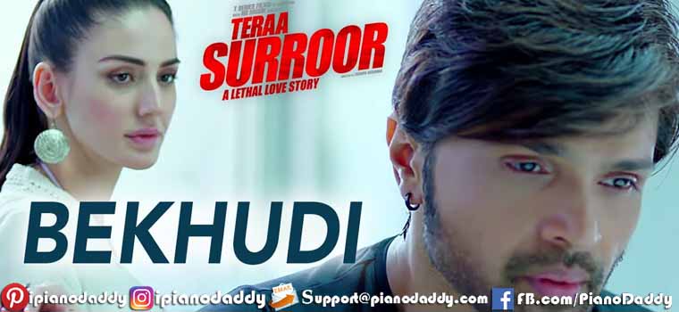Bekhudi (Teraa Surroor) Piano Notes