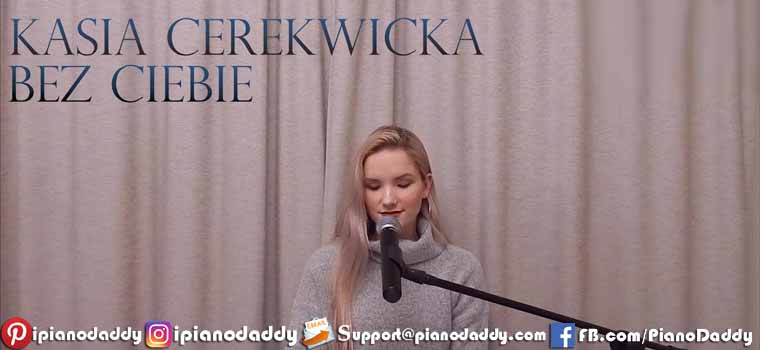 Bez Ciebie (Kasia Cerekwicka) Piano Notes