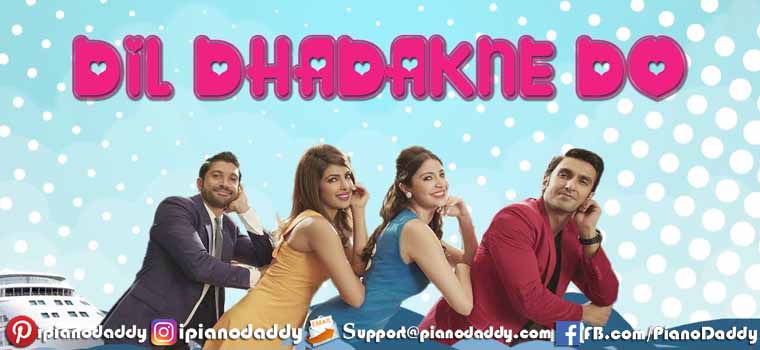 Dil Dhadakne Do (Title Song) Piano Notes