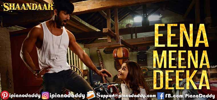 Eena Meena Deeka (Shaandaar) Piano Notes
