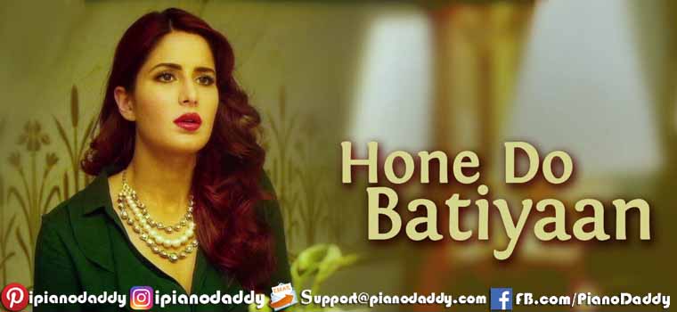 Hone Do Batiyan (Fitoor) Piano Notes