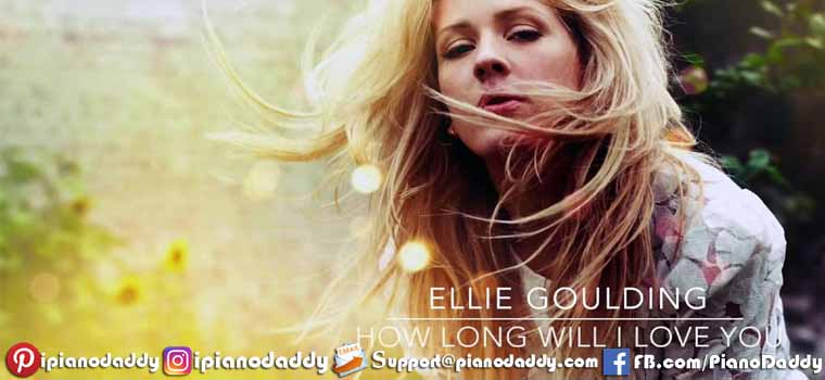 How Long Will I Love You (Ellie Goulding) Piano Notes