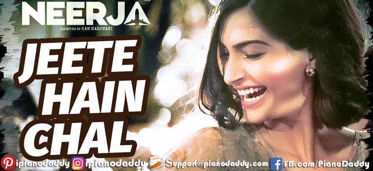 Jeete Hain Chal (Neerja) Piano Notes