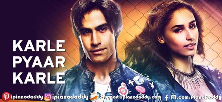 Karle Pyaar Karle (2014) Piano Notes