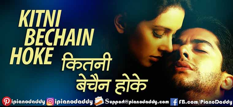 Kitni Bechain Hoke (Kasoor) Piano Notes