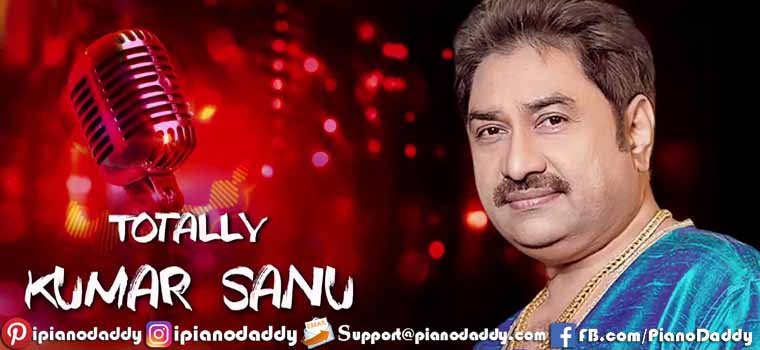 Kumar Sanu All Songs Piano Notes
