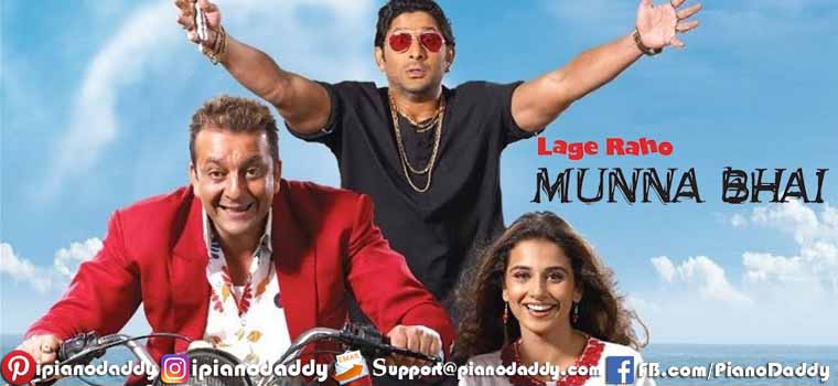 Lage Raho Munna Bhai (2006) All Song Piano Notes