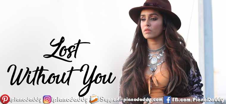 Lost Without You (Half Girlfriend) Piano Notes