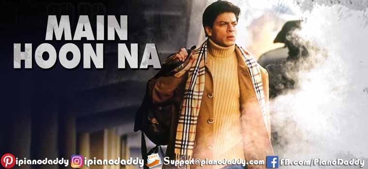Main Hoon Na (2004) All Song Piano Notes