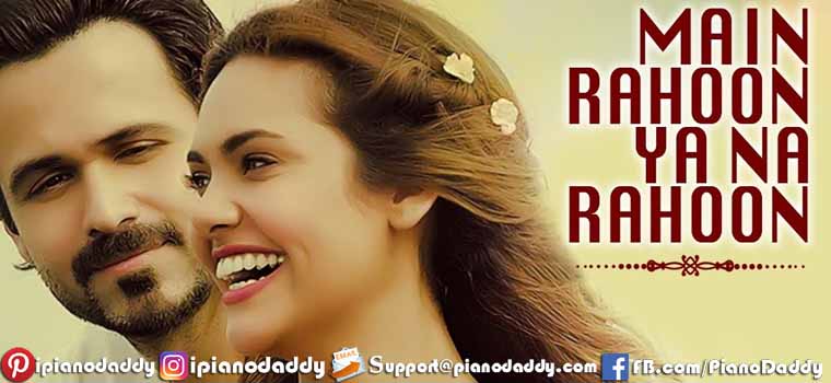 Main Rahoon Ya Na Rahoon Piano Notes