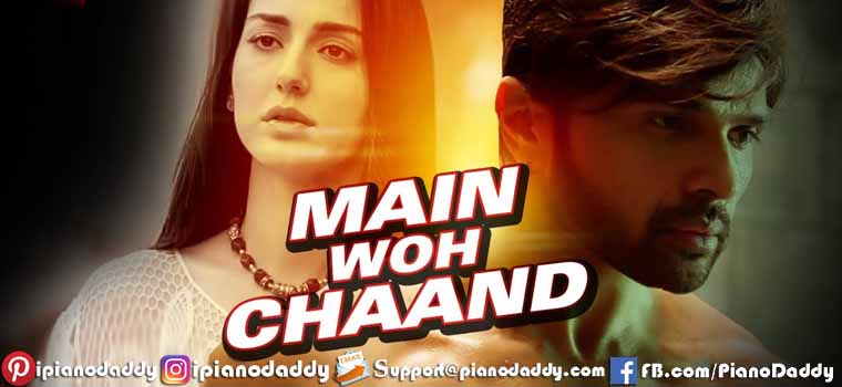 Main Woh Chaand (Tera Surroor 2) Piano Notes