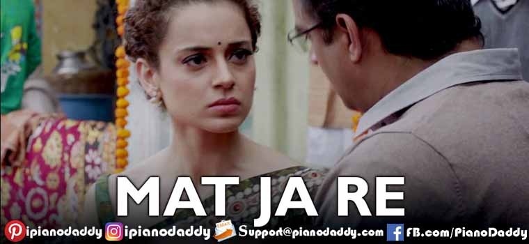 Mat Ja Re (Tanu Weds Manu Returns) Piano Notes