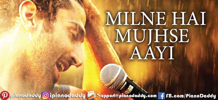Milne Hai Mujhse Aayi (Aashiqui 2) Piano Notes