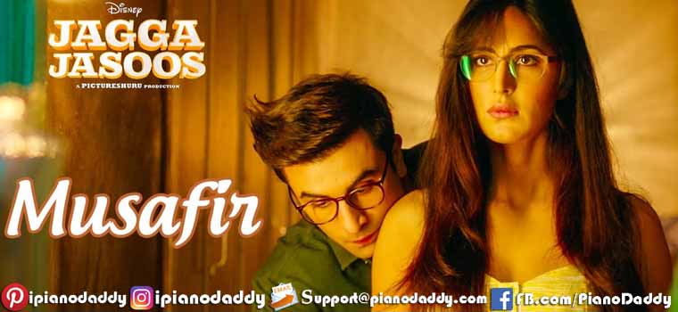 Musafir (Jagga Jasoos) Piano Notes