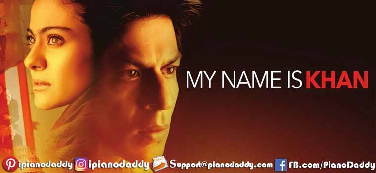 My Name Is Khan (2010) Piano Notes