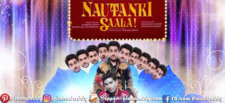 Nautanki Saala (2013) All Song Piano Notes