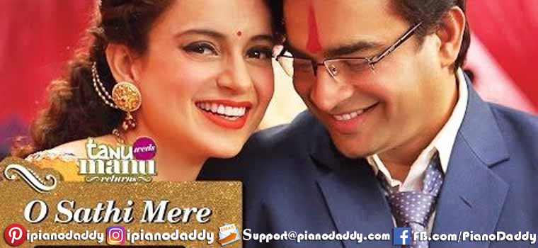 O Sathi Mere (Tanu Weds Manu Returns) Piano Notes