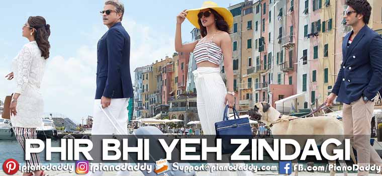 Phir Bhi Yeh Zindagi (Dil Dhadakne Do) Piano Notes