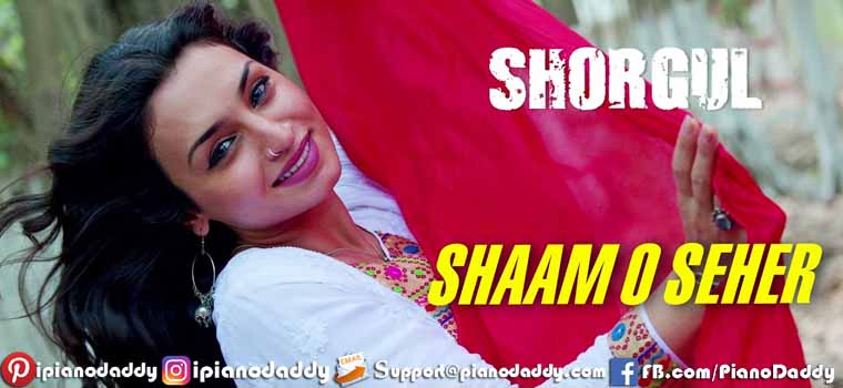 Shaam O Seher (Shorgul) Piano Notes