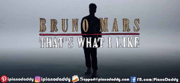 That’s What I Like (Bruno Mars) Piano Notes
