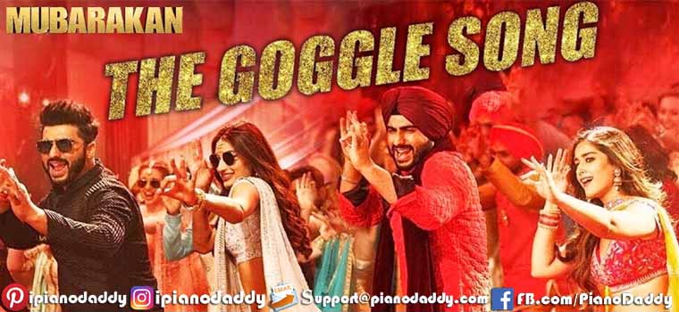 The Goggle Song (Mubarakan) Piano Notes