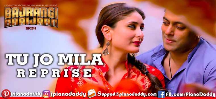 Tu Jo Mila (Reprise) – Bajrangi Bhaijaan Piano Notes