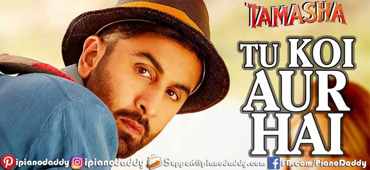 Tu Koi Aur Hai (Tamasha) Piano Notes