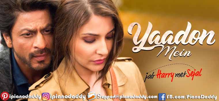 Yaadon Mein (Jab Harry met Sejal) Piano Notes
