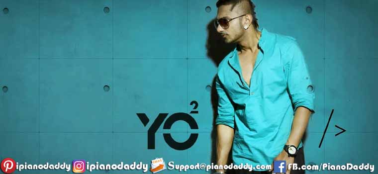 Yo Yo Honey Singh All Songs Piano Notes
