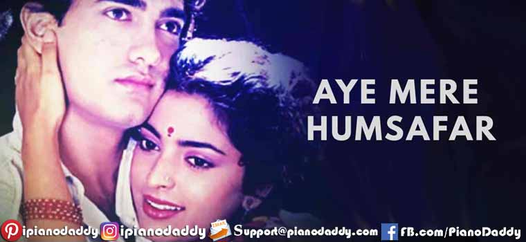 Ae Mere Humsafar (Qayamat Se Qayamat) Piano Notes