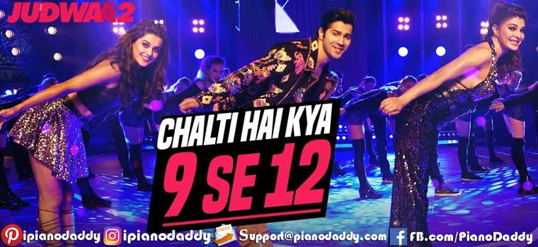 Chalti Hai Kya 9 Se 12 (Judwaa 2) Piano Notes