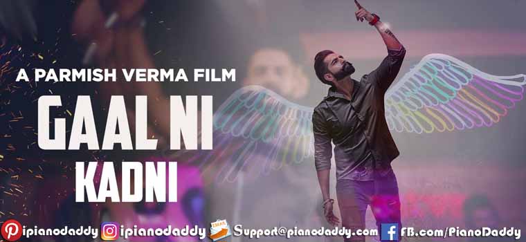 Gaal Ni Kadni (Parmish Verma) Piano Notes