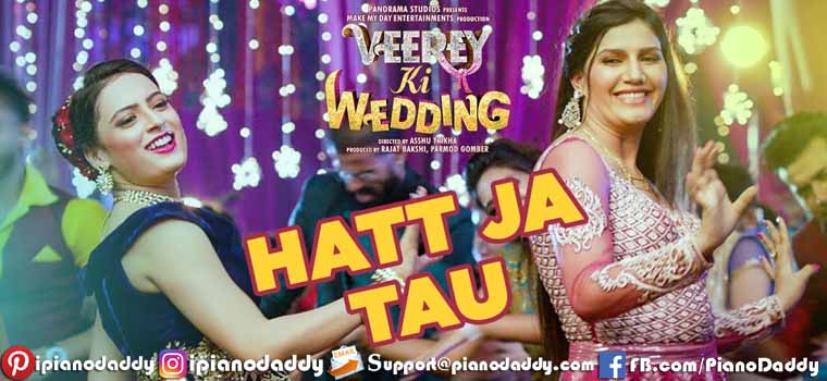 Hat Ja Tau (Veerey Ki Wedding) Piano Notes