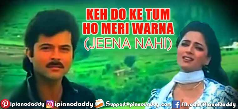 Keh Do Ki Tum Ho Meri Warna (Tezaab) Piano Notes