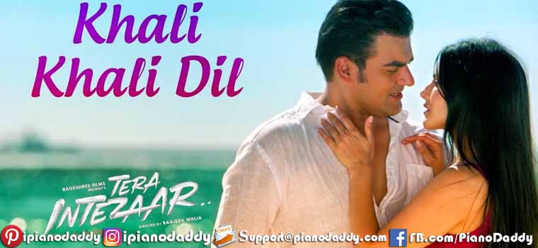 Khali Khali Dil (Tera Intezaar) Piano Notes