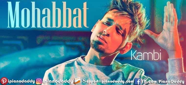 Mohabbat (Kambi Rajpuria) Piano Notes